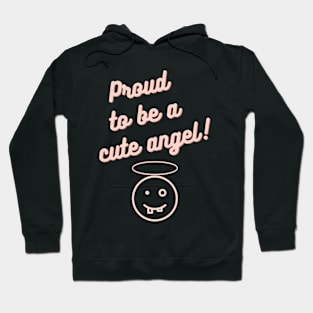 Proud To Be a Cute Angel! Hoodie